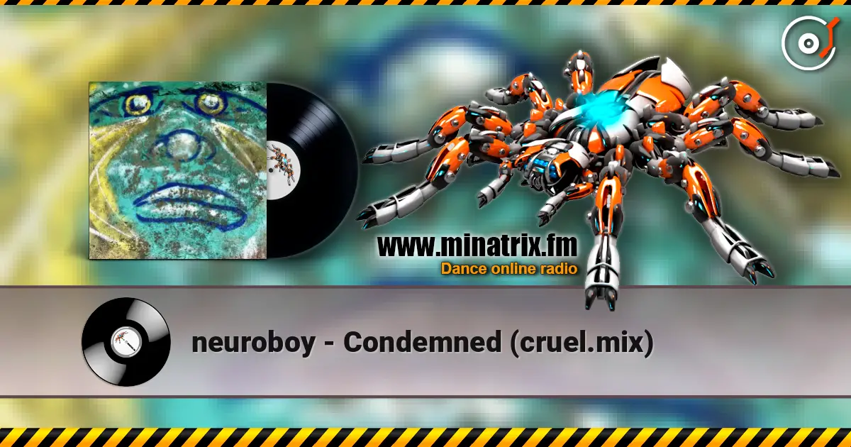neuroboy - Condemned (cruel.mix) online in hoher Qualität hören | Minatrix.FM