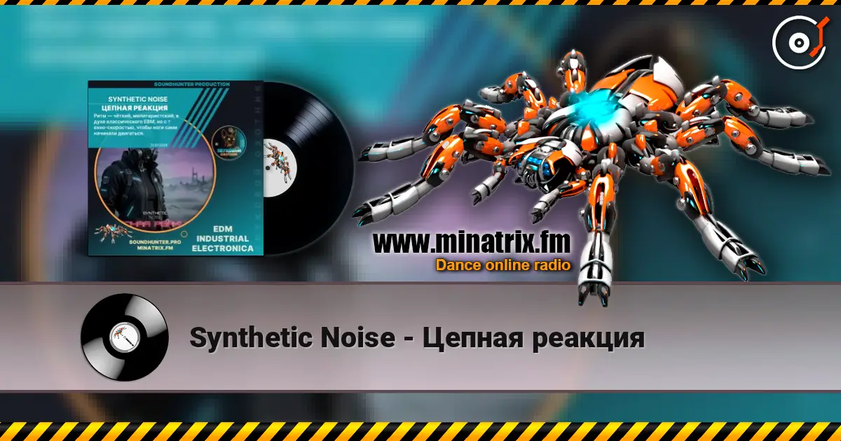Synthetic Noise - Цепная реакция online in hoher Qualität hören | Minatrix.FM