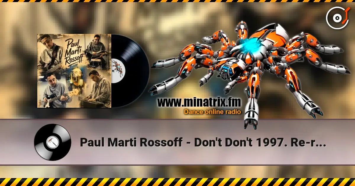 Paul Marti Rossoff - Don't Don't 1997. Re-recorded 1999. Remastered with overdubbing 2019. online in hoher Qualität hören | Minatrix.FM