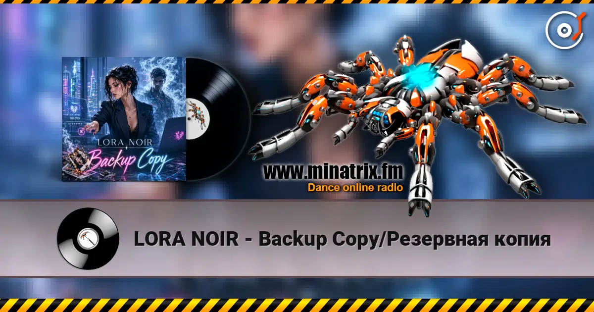 LORA NOIR - Backup Copy/Резервная копия online in hoher Qualität hören | Minatrix.FM