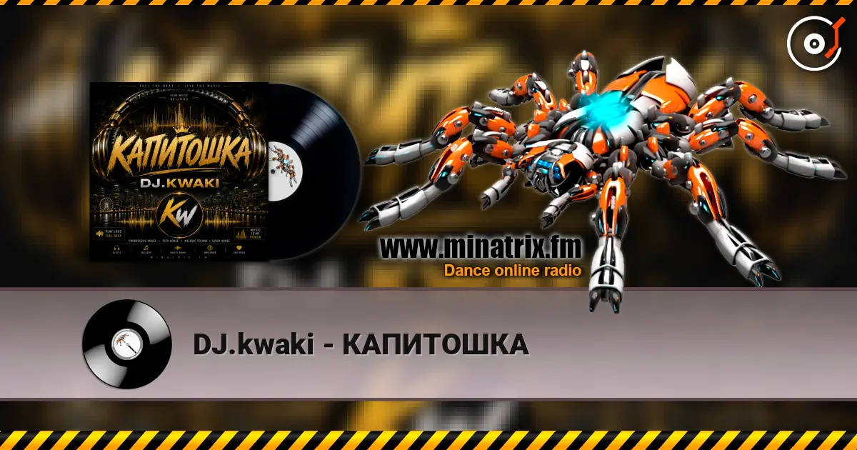 DJ.kwaki - КАПИТОШКА online in hoher Qualität hören | Minatrix.FM