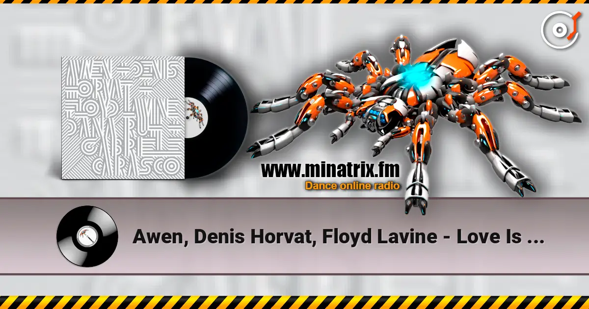 Awen, Denis Horvat, Floyd Lavine - Love Is Like Music online in hoher Qualität hören | Minatrix.FM