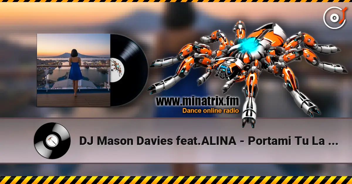 DJ Mason Davies feat.ALINA - Portami Tu La Pianta Che Conduce online in hoher Qualität hören | Minatrix.FM