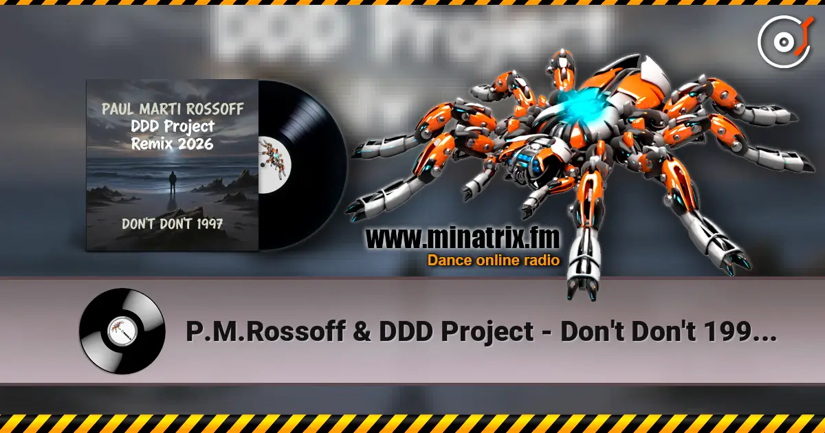 P.M.Rossoff & DDD Project - Don't Don't 1997. Remix 2026 online in hoher Qualität hören | Minatrix.FM