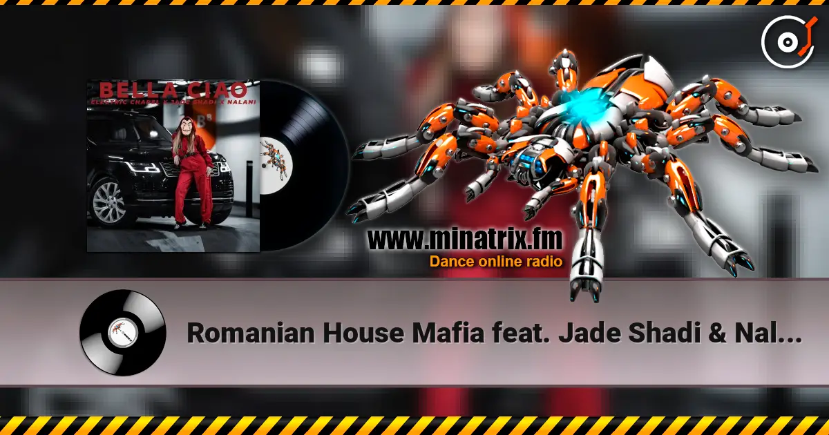 Romanian House Mafia feat. Jade Shadi & Nalani - Bella Ciao online in hoher Qualität hören | Minatrix.FM