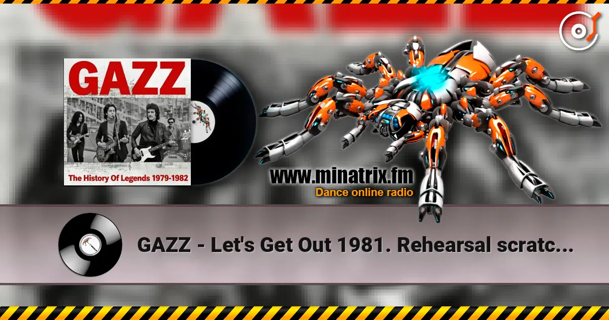 GAZZ - Let's Get Out 1981. Rehearsal scratch demo. Restored and remastered 2026. online in hoher Qualität hören | Minatrix.FM