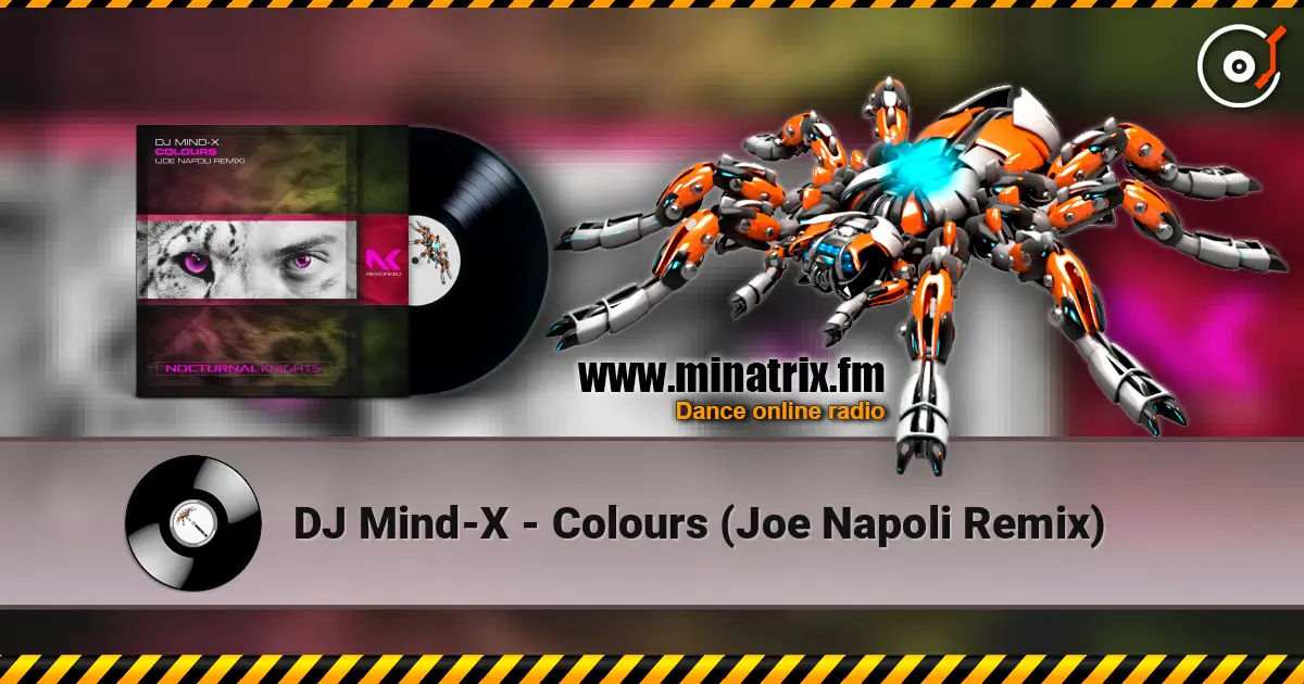 DJ Mind-X - Colours (Joe Napoli Remix) online in hoher Qualität hören | Minatrix.FM