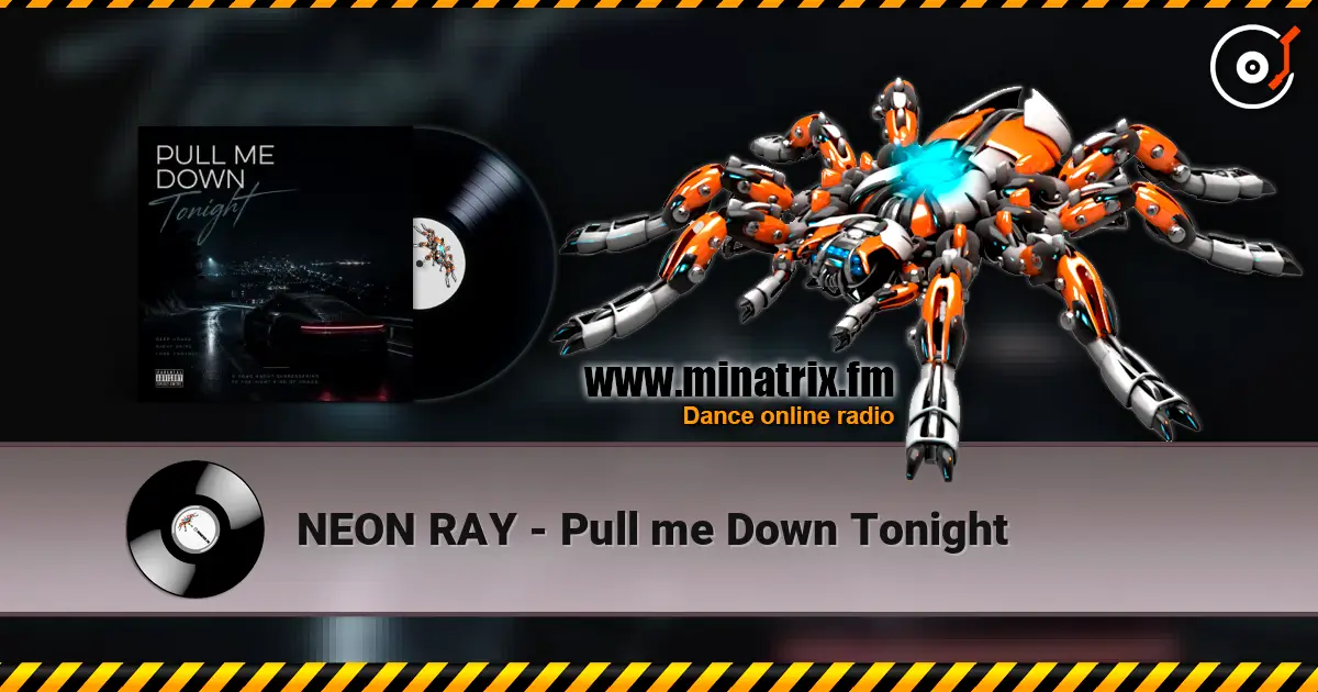 NEON RAY - Pull me Down Tonight online in hoher Qualität hören | Minatrix.FM