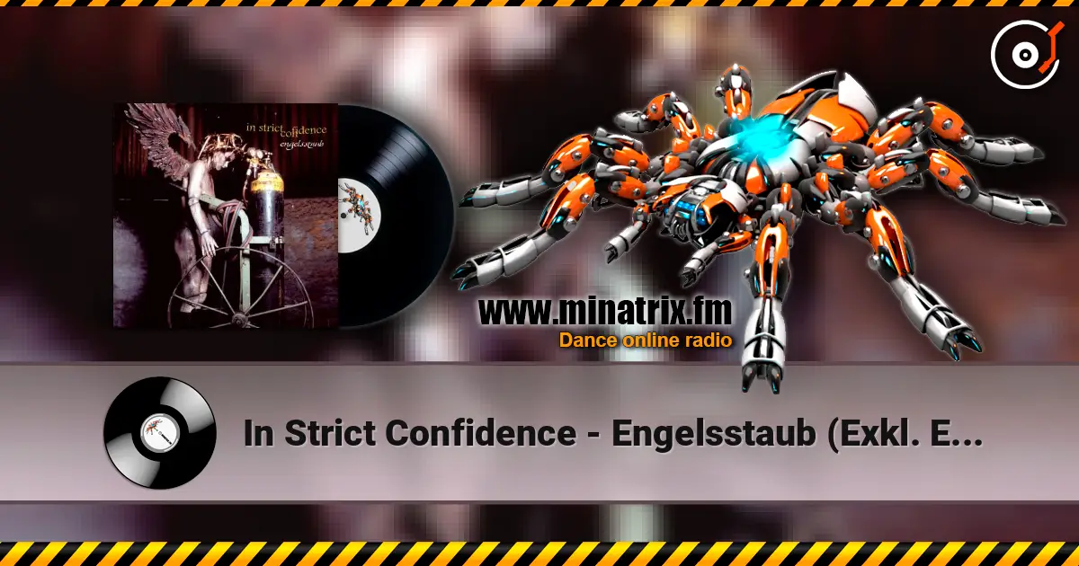 In Strict Confidence - Engelsstaub (Exkl. Edit) online in hoher Qualität hören | Minatrix.FM