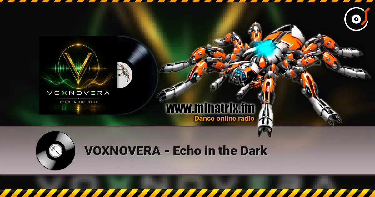 VOXNOVERA - Echo in the Dark online in hoher Qualität hören | Minatrix.FM