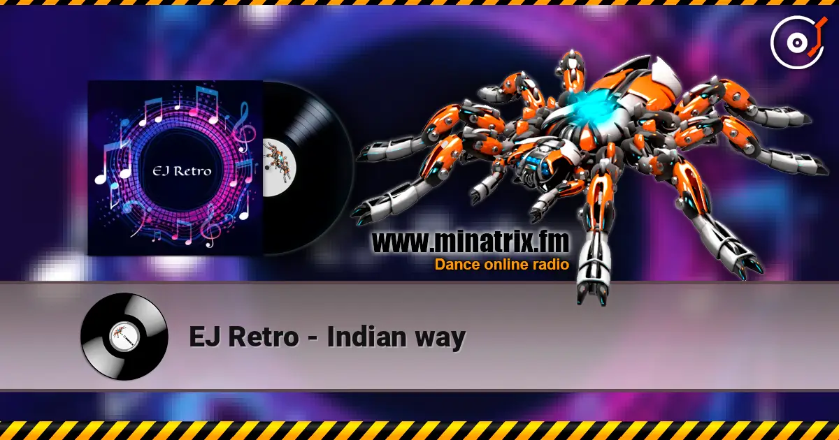 EJ Retro - Indian way online in hoher Qualität hören | Minatrix.FM
