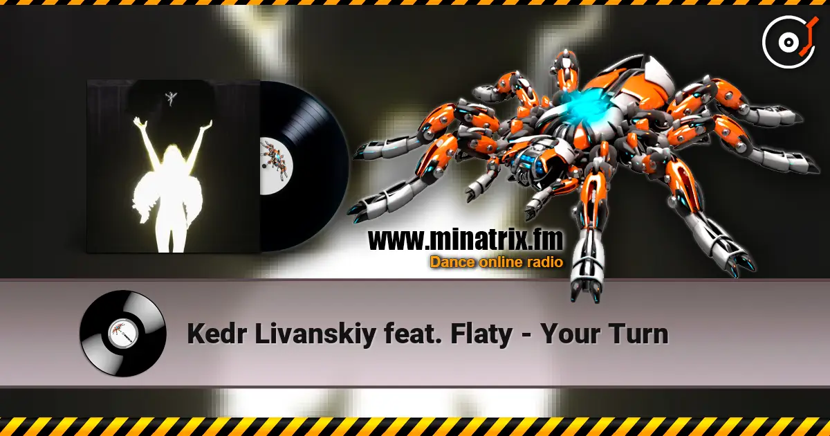 Kedr Livanskiy feat. Flaty - Your Turn online in hoher Qualität hören | Minatrix.FM