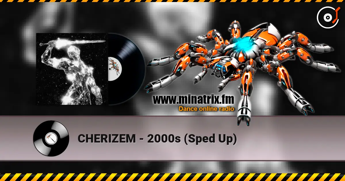 CHERIZEM - 2000s (Sped Up) online in hoher Qualität hören | Minatrix.FM