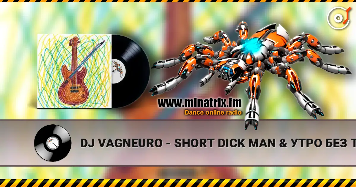 DJ VAGNEURO - SHORT DICK MAN & УТРО БЕЗ ТЕБЯ (Mashup 2026) online in hoher Qualität hören | Minatrix.FM