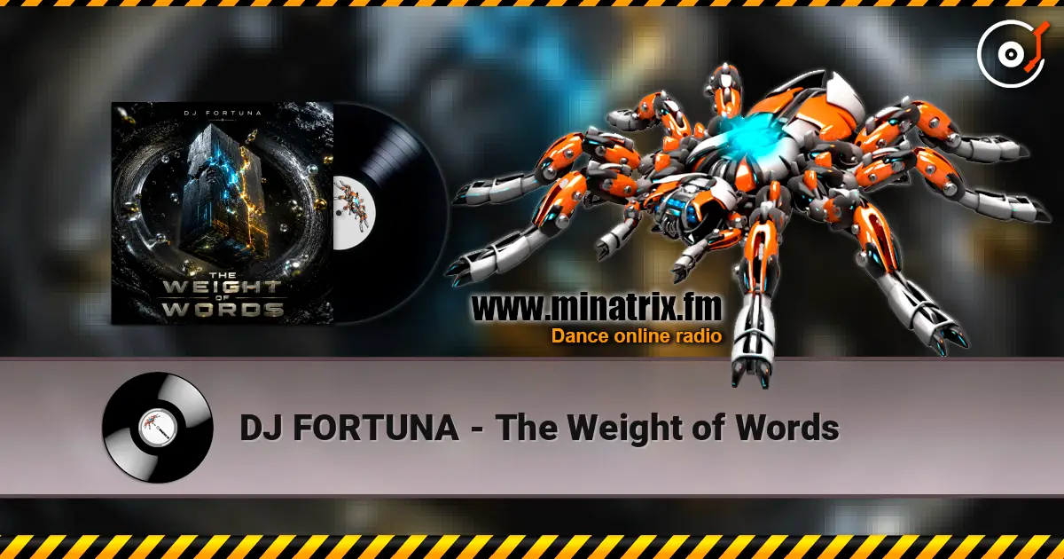 DJ FORTUNA - The Weight of Words online in hoher Qualität hören | Minatrix.FM