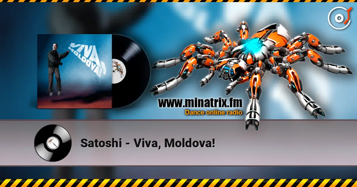 Satoshi - Viva, Moldova! online in hoher Qualität hören | Minatrix.FM