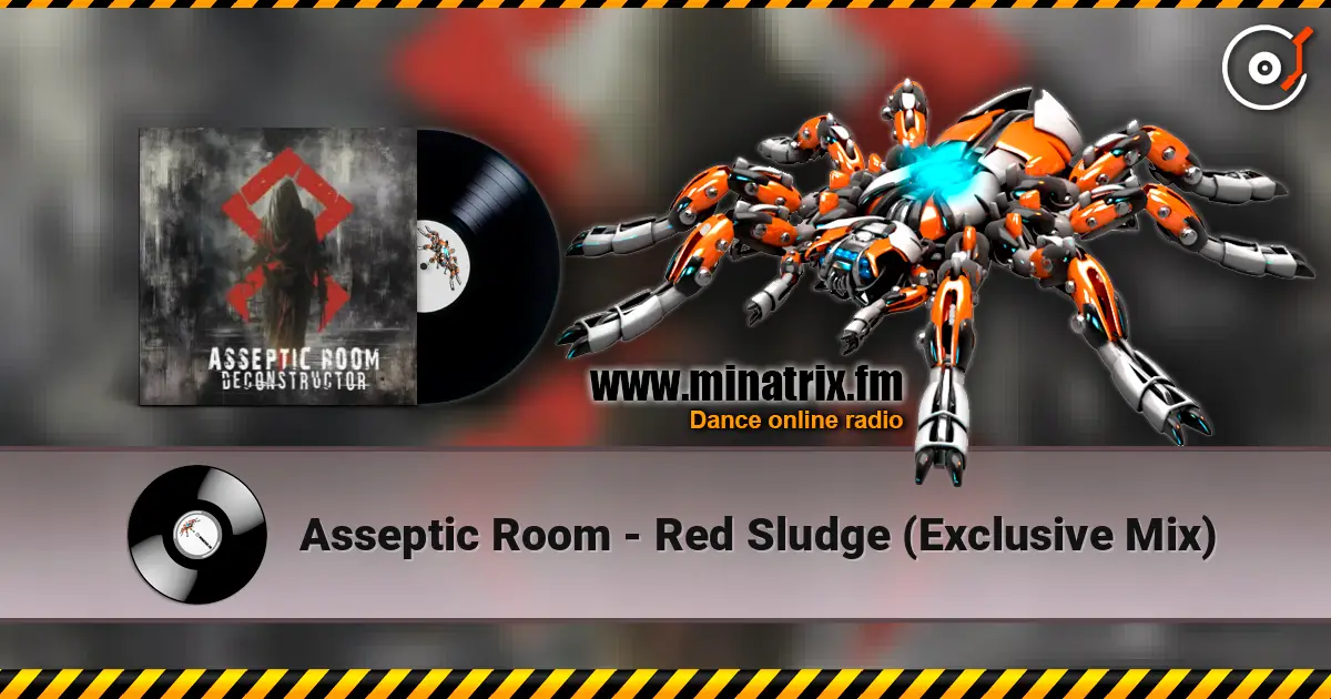 Asseptic Room - Red Sludge (Exclusive Mix) online in hoher Qualität hören | Minatrix.FM