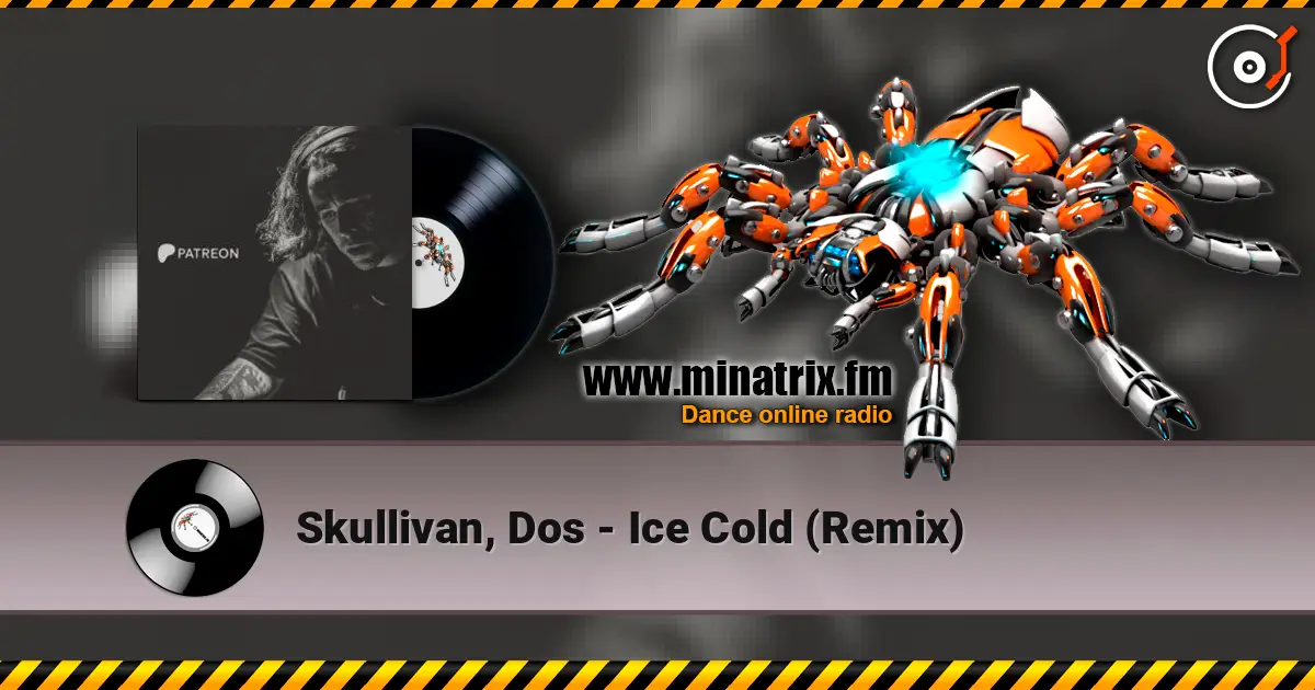 Skullivan, Dos - Ice Cold (Remix) online in hoher Qualität hören | Minatrix.FM