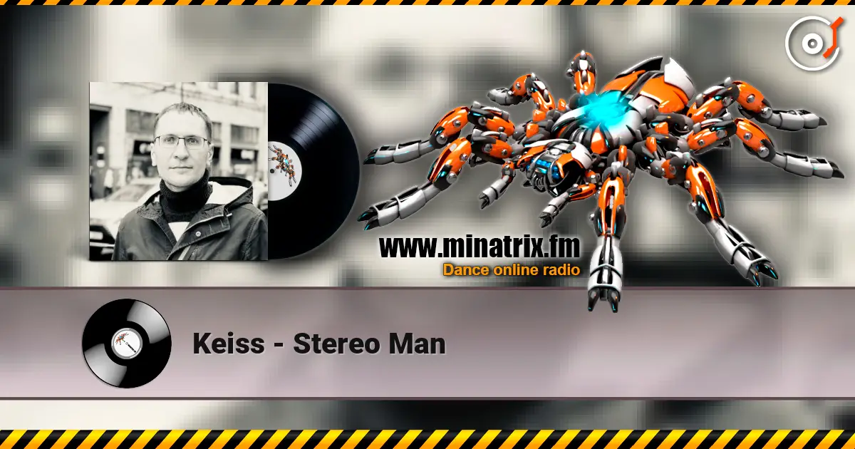 Keiss - Stereo Man online in hoher Qualität hören | Minatrix.FM