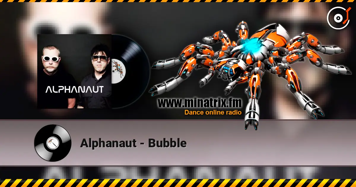 Alphanaut - Bubble online in hoher Qualität hören | Minatrix.FM