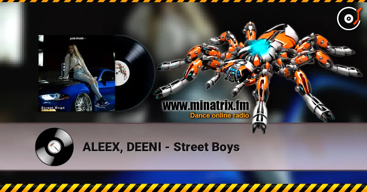 ALEEX, DEENI - Street Boys online in hoher Qualität hören | Minatrix.FM