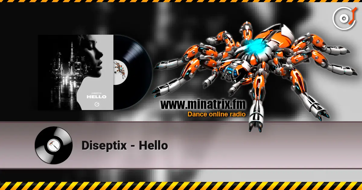 Diseptix - Hello online in hoher Qualität hören | Minatrix.FM