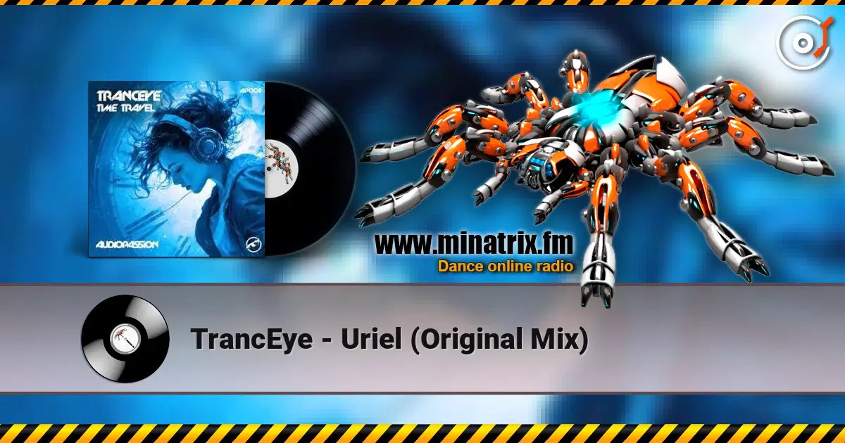 TrancEye - Uriel (Original Mix) online in hoher Qualität hören | Minatrix.FM