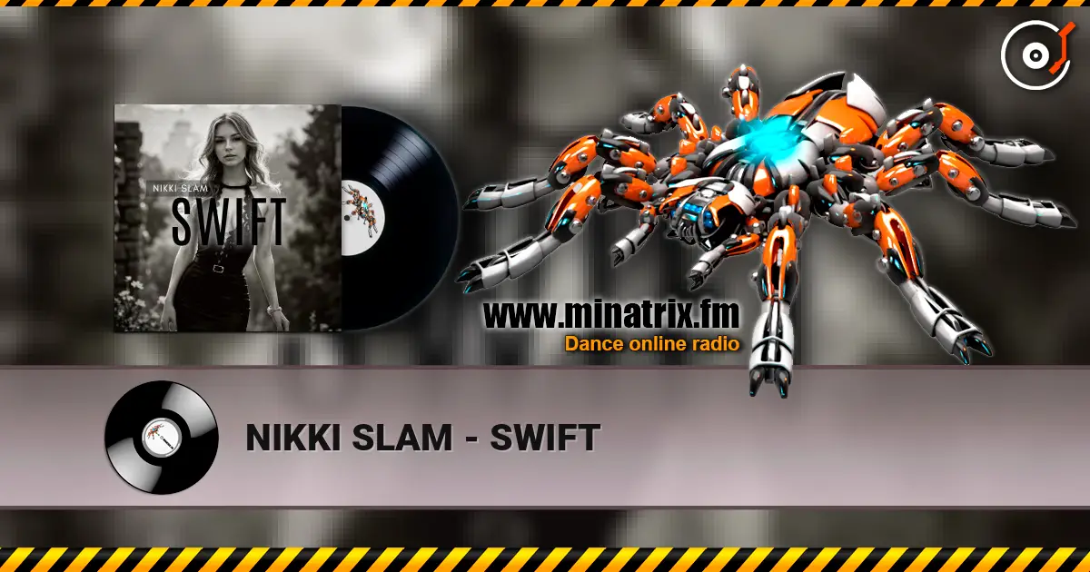 NIKKI SLAM - SWIFT online in hoher Qualität hören | Minatrix.FM