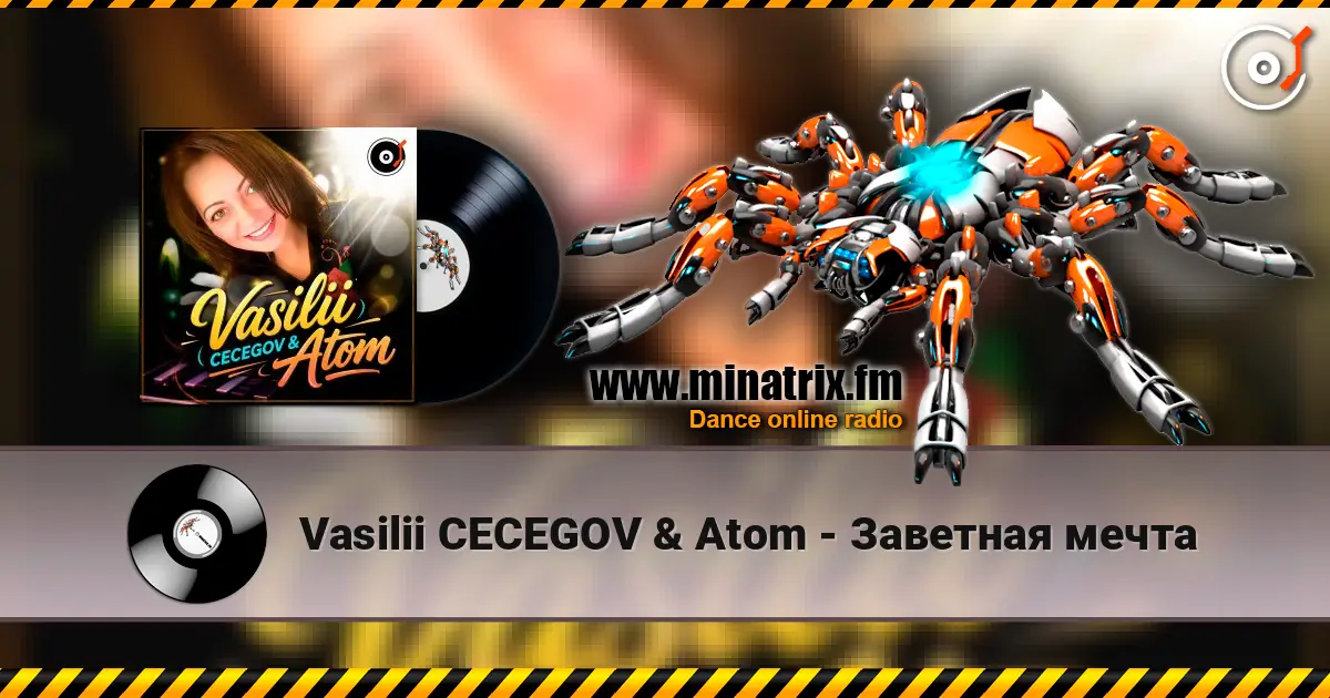 Vasilii CECEGOV & Atom - Заветная мечта online in hoher Qualität hören | Minatrix.FM