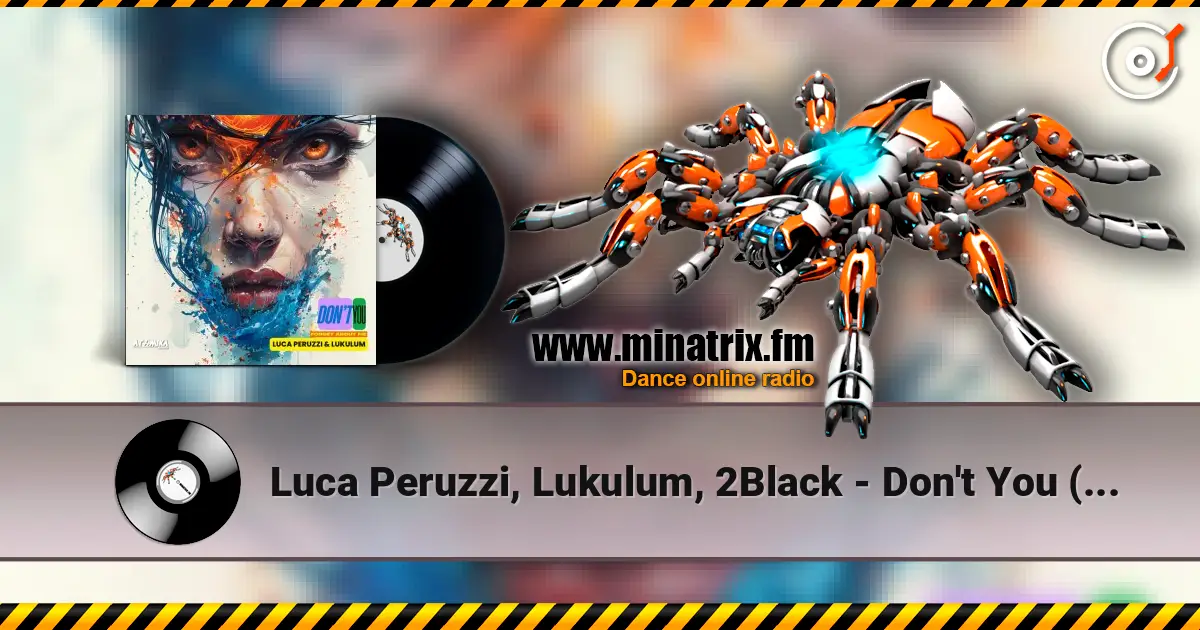 Luca Peruzzi, Lukulum, 2Black - Don't You (Forget About Me) (2Black Remix) online in hoher Qualität hören | Minatrix.FM