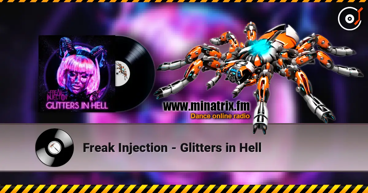Freak Injection - Glitters in Hell online in hoher Qualität hören | Minatrix.FM