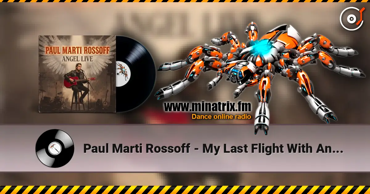 Paul Marti Rossoff - My Last Flight With Angel 1980. Angel LIVE 1991. Restored and remastered 2026. online in hoher Qualität hören | Minatrix.FM