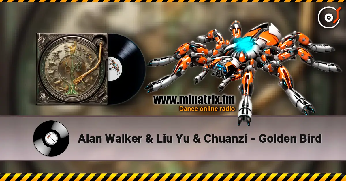 Alan Walker & Liu Yu & Chuanzi - Golden Bird online in hoher Qualität hören | Minatrix.FM