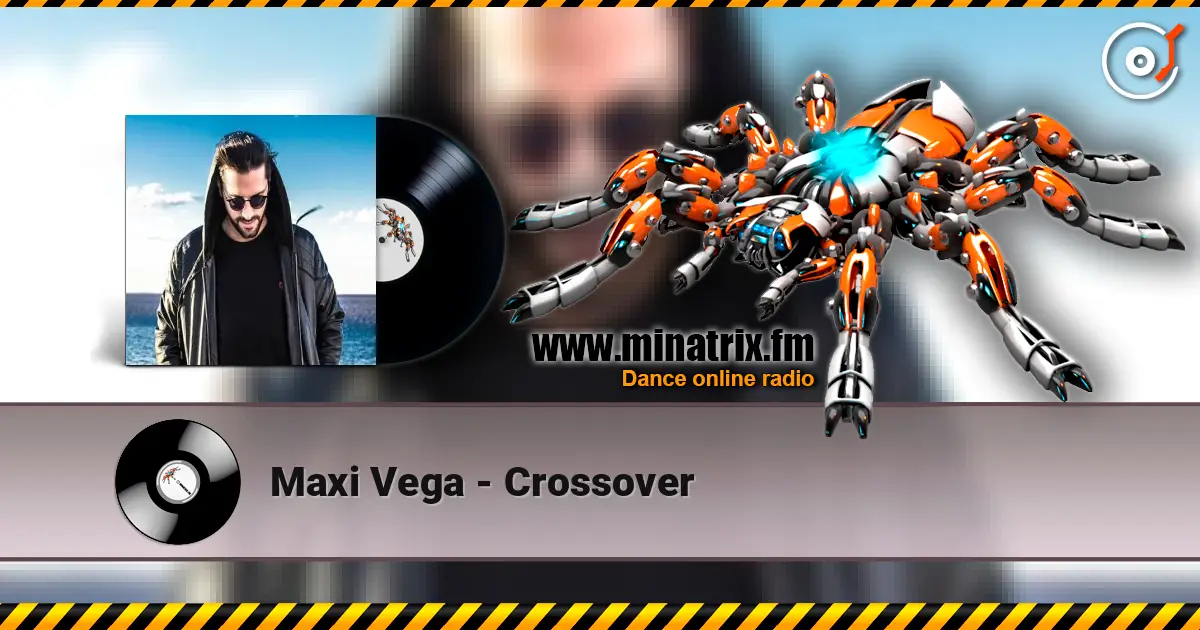 Maxi Vega - Crossover online in hoher Qualität hören | Minatrix.FM