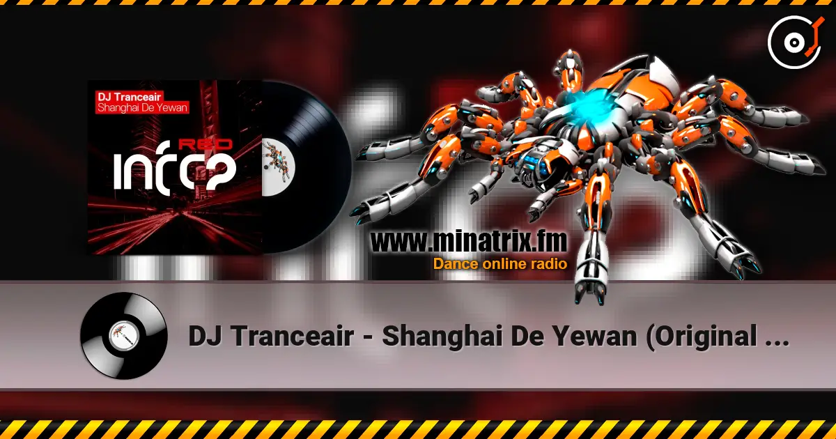 DJ Tranceair - Shanghai De Yewan (Original Mix) online in hoher Qualität hören | Minatrix.FM