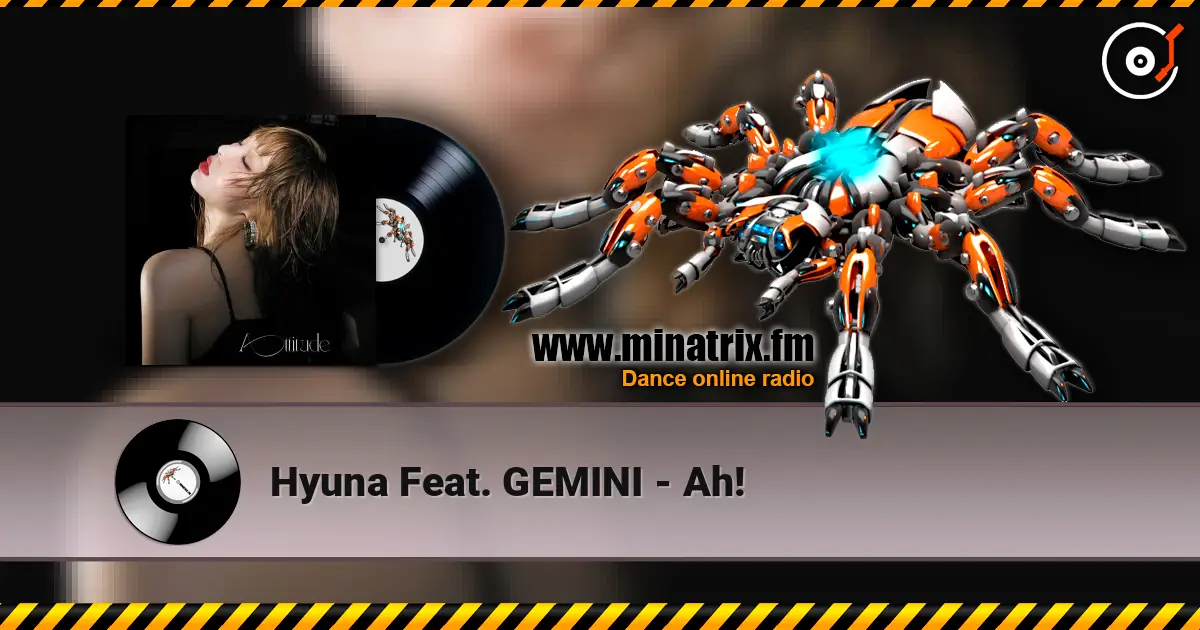 Hyuna Feat. GEMINI - Ah! online in hoher Qualität hören | Minatrix.FM
