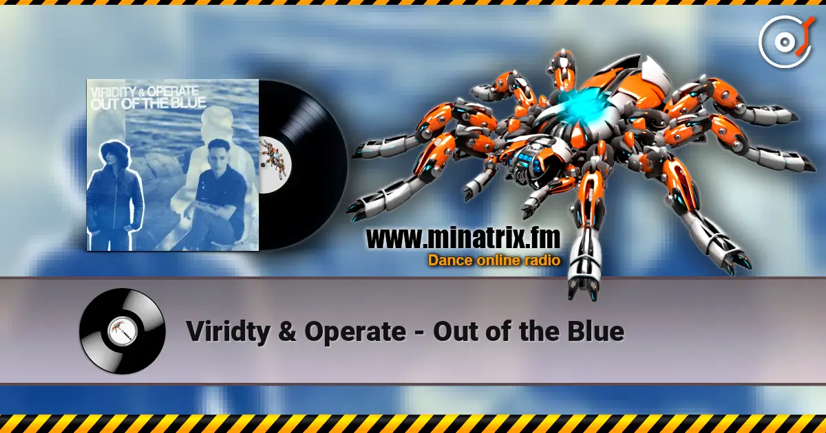 Viridty & Operate - Out of the Blue online in hoher Qualität hören | Minatrix.FM