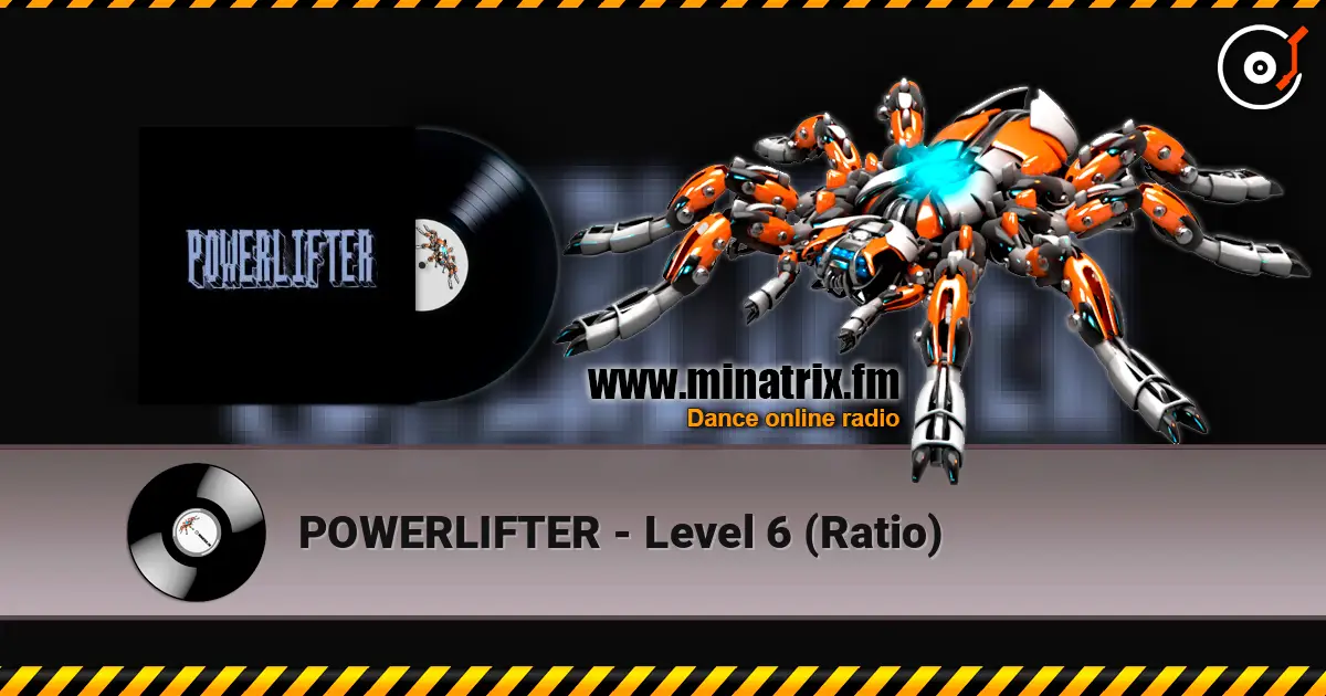 POWERLIFTER - Level 6 (Ratio) online in hoher Qualität hören | Minatrix.FM