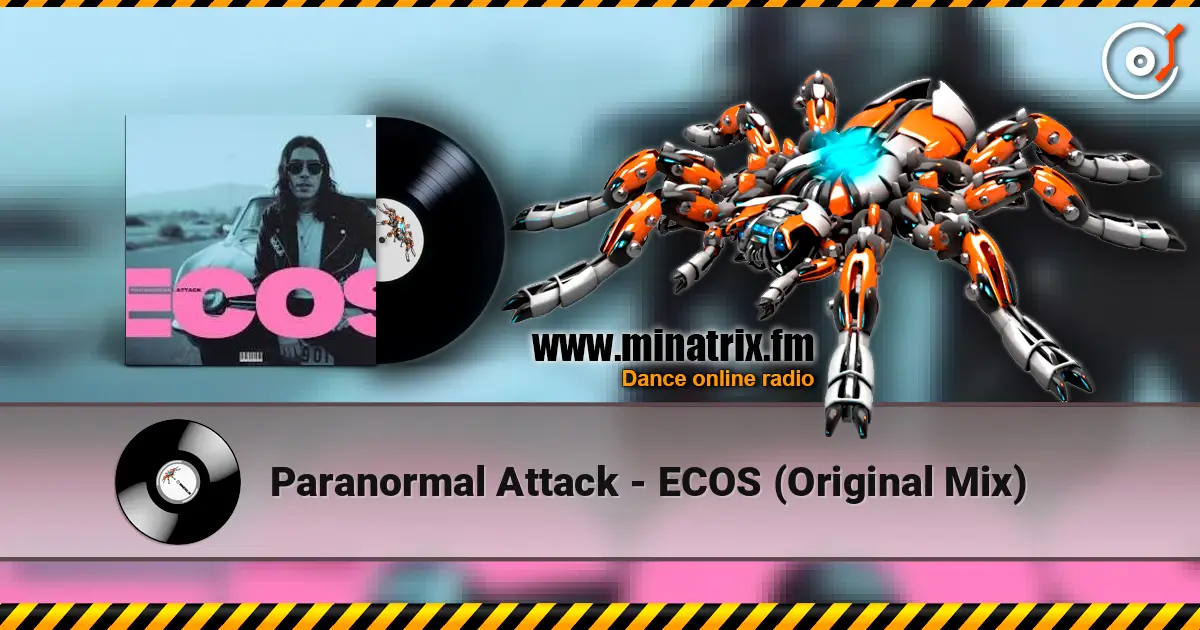 Paranormal Attack - ECOS (Original Mix) online in hoher Qualität hören | Minatrix.FM