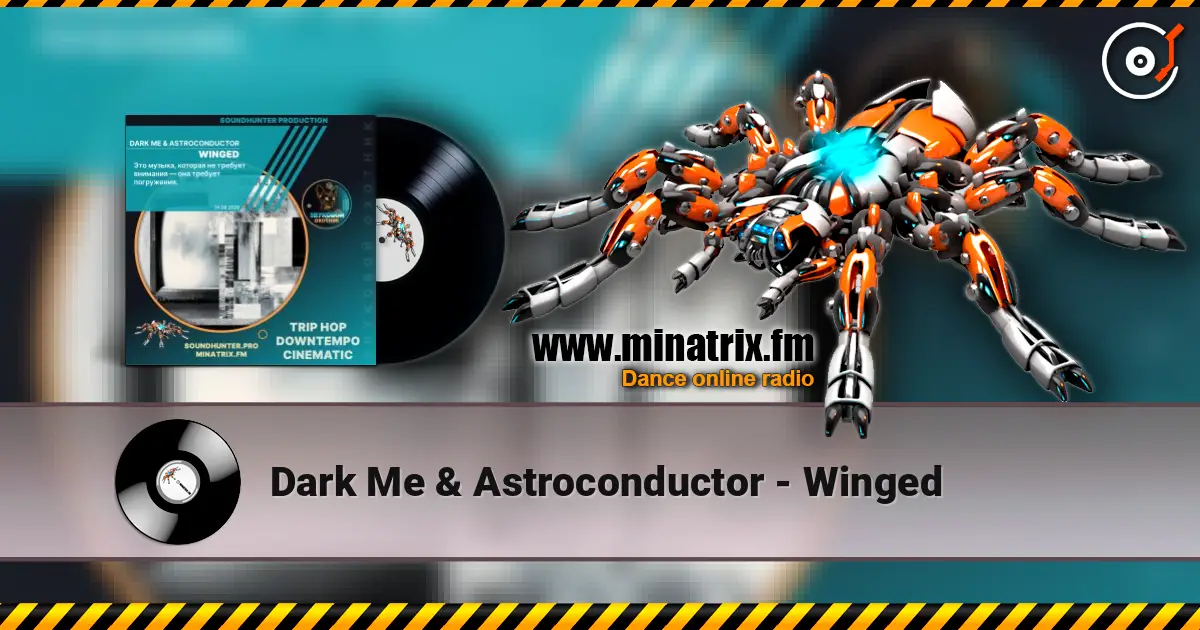 Dark Me & Astroconductor - Winged online in hoher Qualität hören | Minatrix.FM