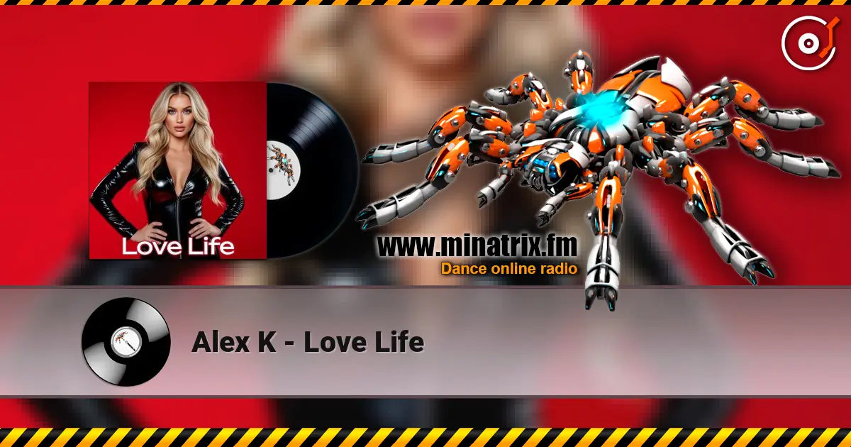 Alex K - Love Life online in hoher Qualität hören | Minatrix.FM