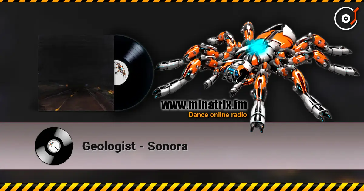 Geologist - Sonora online in hoher Qualität hören | Minatrix.FM