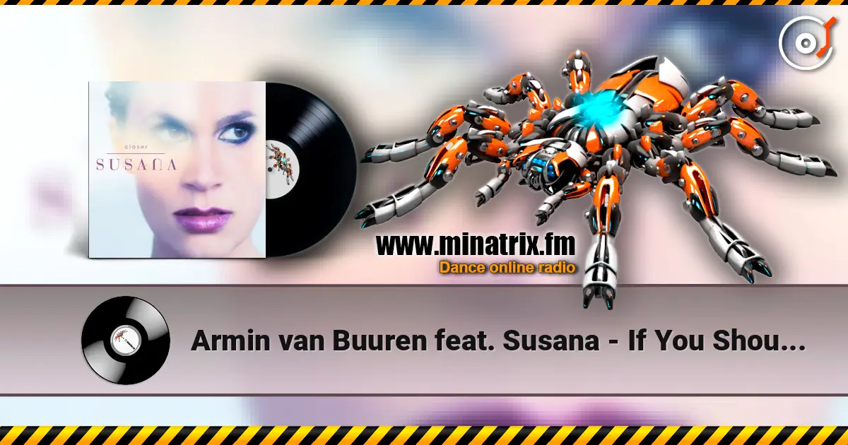 Armin van Buuren feat. Susana - If You Should Go (Radio Edit) online in hoher Qualität hören | Minatrix.FM