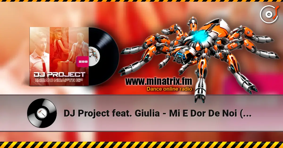 DJ Project feat. Giulia - Mi E Dor De Noi (Radio Edit) online in hoher Qualität hören | Minatrix.FM