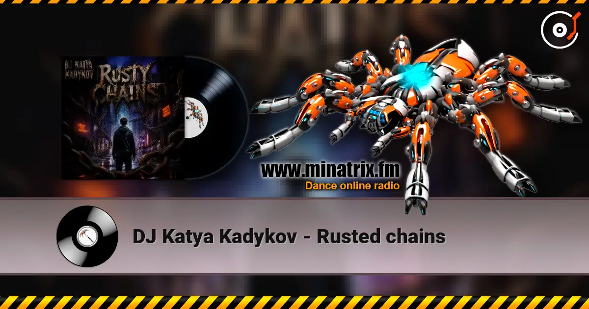 DJ Katya Kadykov - Rusted chains online in hoher Qualität hören | Minatrix.FM