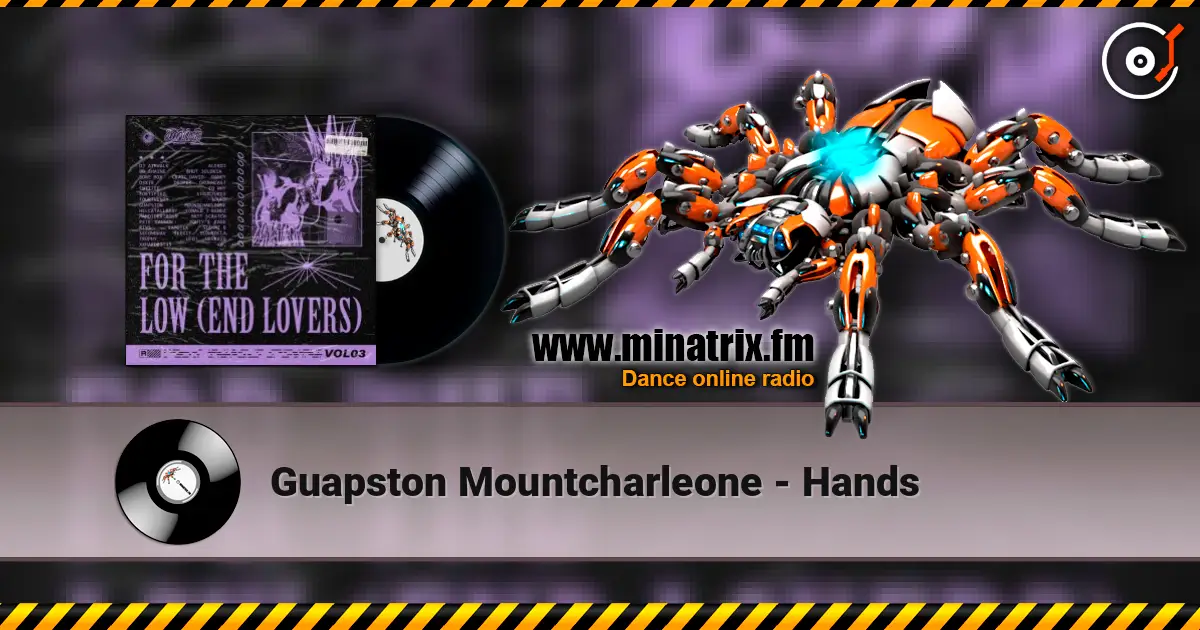 Guapston Mountcharleone - Hands online in hoher Qualität hören | Minatrix.FM