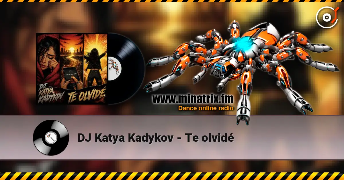 DJ Katya Kadykov - Te olvidé online in hoher Qualität hören | Minatrix.FM