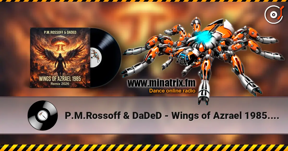 P.M.Rossoff & DaDeD - Wings of Azrael 1985. Psy Industrial Remix 2026 online in hoher Qualität hören | Minatrix.FM