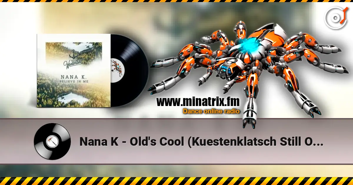 Nana K - Old's Cool (Kuestenklatsch Still Oldschool Extended Remix) online in hoher Qualität hören | Minatrix.FM