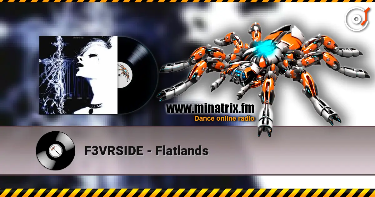 F3VRSIDE - Flatlands online in hoher Qualität hören | Minatrix.FM